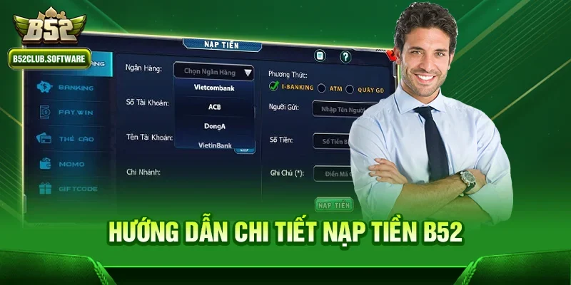 Nạp tiền B52 2 Hướng dẫn chi tiết Nạp tiền b52 tại cổng game b52