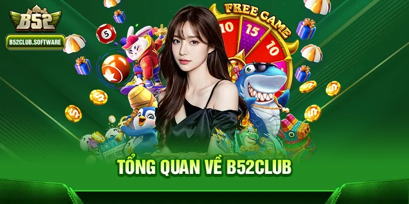 Tổng quan về B52Club